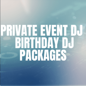 Private Event / Birthday DJ Packages